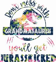 Image result for Don't Mess with Granma T-Shirt
