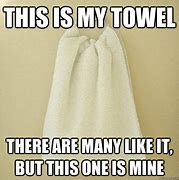Image result for Bring a Towel Meme