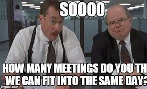 Image result for Stand Up Meeting Meme