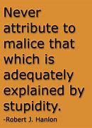 Image result for Never Attribute to Malice Meme
