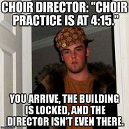 Image result for Choir Director Memes