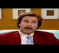 Image result for Ron Burgundy Thank You