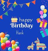 Image result for Happy Birthday Hank Images
