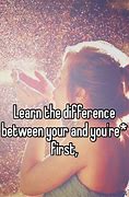 Image result for The Difference Between Your and You're