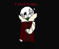 Image result for Fatal Sans Fan Art