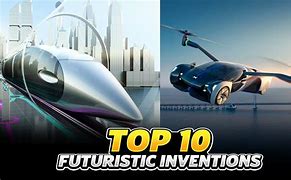 Image result for Futuristic Inventions