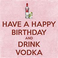 Image result for Happy Birthday Vodka Meme