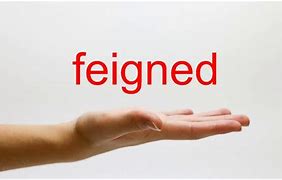Image result for Feigned