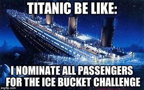 Image result for Titanic Ice Meme