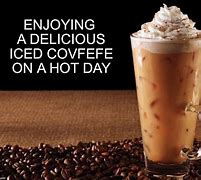 Image result for Iced Coffee Meme