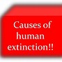 Image result for Human Extinction