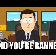 Image result for Get Banned Meme