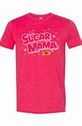 Image result for Sugar Mama T-Shirt