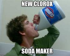 Image result for Clorox Soda Meme