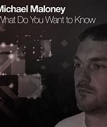 Image result for What Do You Want to Know Michael Maloney Lyrics