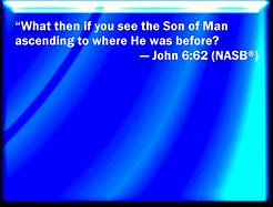 Image result for John 6:62