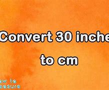 Image result for 30 Inch to Cm