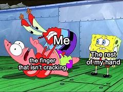 Image result for Spongebob Cracking Knuckles Meme