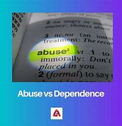 Image result for Abuse versus Dependence