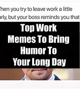 Image result for Long Day at Work Meme