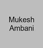 Image result for Mukesh Ambani Reliance Industries