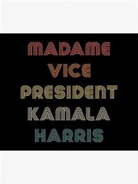 Image result for Madame Vice President Kamala Harris