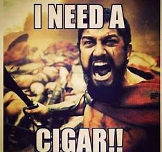 Image result for Brilliant Cigar Meme