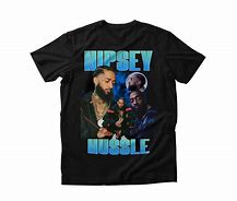 Image result for Nipsey Hussle Graphic Shirt