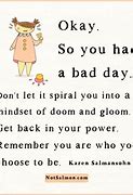 Image result for You Had a Bad Day