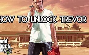 Image result for How to Unlock Trevor GTA 5