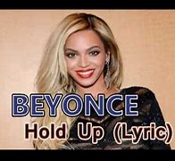 Image result for Beyoncé Fan Hold Up Lyrics Wallpaper