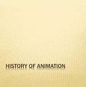Image result for Animation Throughout History