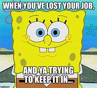 Image result for Spongebob Job Meme