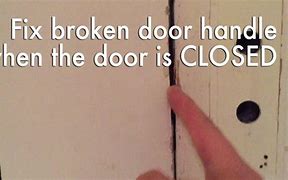 Image result for How to Open Door with Broken Latch