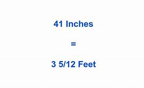 Image result for 41 Inches in Feet