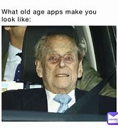 Image result for Age App Memes