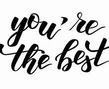 Image result for Images of Your the Best