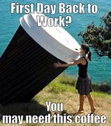 Image result for Funny First Day at Work Meme