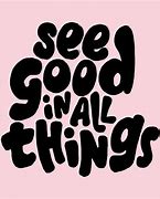 Image result for See Good in All Things Aesthetic Wallpaper HD