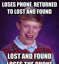 Image result for Phone Has Been Found Meme