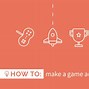 Image result for How to Make a Game App