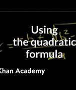 Image result for Quadratics Khan Academy