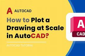 Image result for How to Plot Scale in AutoCAD
