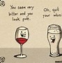 Image result for Drink Wine Meme