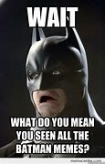 Image result for Scared Batman Meme