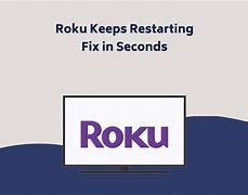 Image result for Roku Keeps Restarting