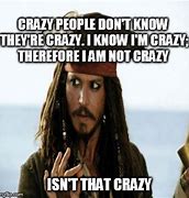 Image result for You're Not Crazy Meme