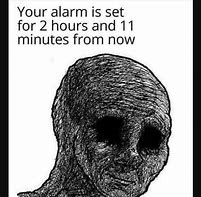 Image result for Big Alarm Meme