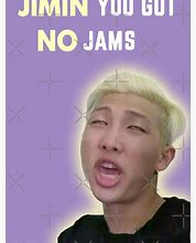 Image result for You Got No Jams Meme BTS