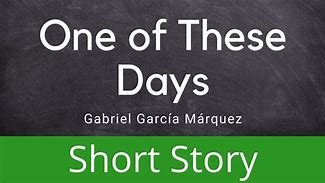 Image result for One of These Days Gabriel Garcia Marquez